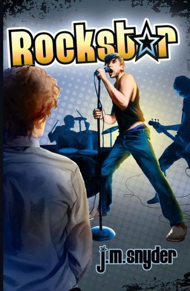 Rockstar - J. M. Snyder - Books -  - 9781449971335 - December 31, 2009