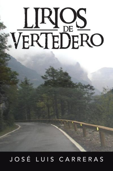 Cover for Jose Luis Carreras · Lirios De Vertedero (Paperback Book) (2013)