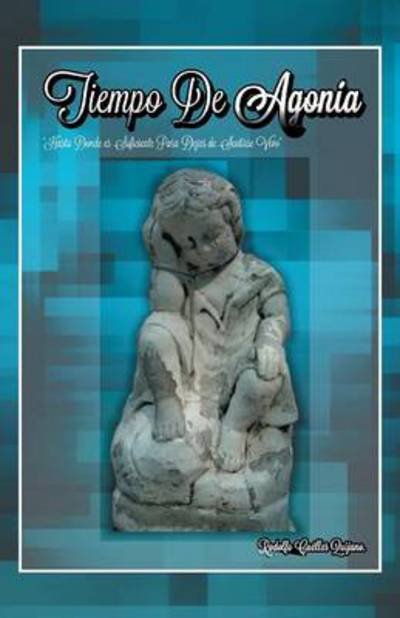 Cover for Rodolfo Cuellar Quijano · Tiempo De Agonia (Paperback Book) (2014)