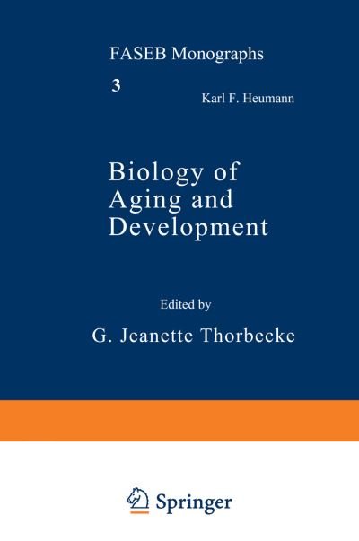 Cover for G Jeanette Thorbecke · Biology of Aging and Development - FASEB Monographs (Taschenbuch) [Softcover reprint of the original 1st ed. 1975 edition] (2012)