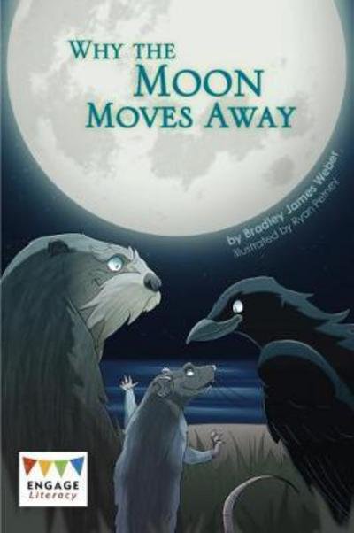 Bradley James Weber · Why the Moon Moves Away - Engage Literacy Dark Red (Paperback Bog) (2017)