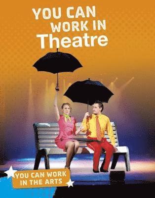 Cover for Samantha S. Bell · You Can Work in Theatre - You Can Work in the Arts (Inbunden Bok) (2019)