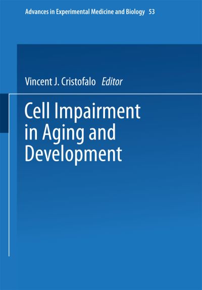 Cover for V Cristofalo · Cell Impairment in Aging and Development - Advances in Experimental Medicine and Biology (Paperback Book) [Softcover reprint of the original 1st ed. 1975 edition] (2013)