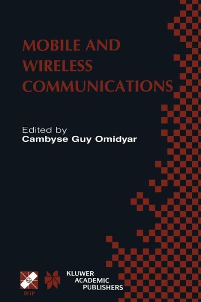 Cover for Cambyse Guy Omidyar · Mobile and Wireless Communications: Ifip Tc6 / Wg6.8 Working Conference on Personal Wireless Communications (Pwc'2002) October 23-25, 2002, Singapore - Ifip Advances in Information and Communication Technology (Paperback Book) [Softcover Reprint of the Original 1st Ed. 2003 edition] (2012)