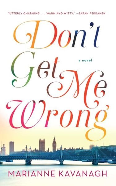 Cover for Marianne Kavanagh · Don't Get Me Wrong: A Novel (Paperback Book) (2015)