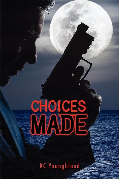 Cover for Kc Youngblood · Choices Made (Paperback Book) (2012)