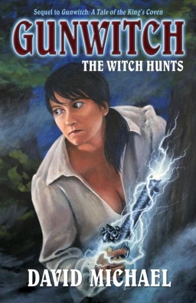 Cover for David Michael · Gunwitch: the Witch Hunts (Pocketbok) (2013)