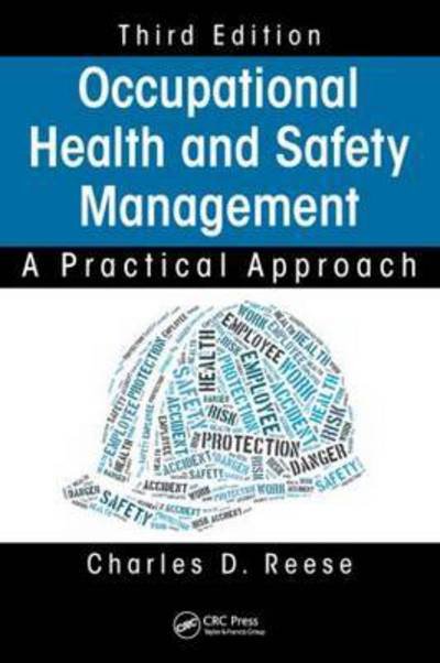 Cover for Reese, Charles D. (University of Connecticut, Storrs, USA) · Occupational Health and Safety Management: A Practical Approach, Third Edition (Hardcover bog) (2015)