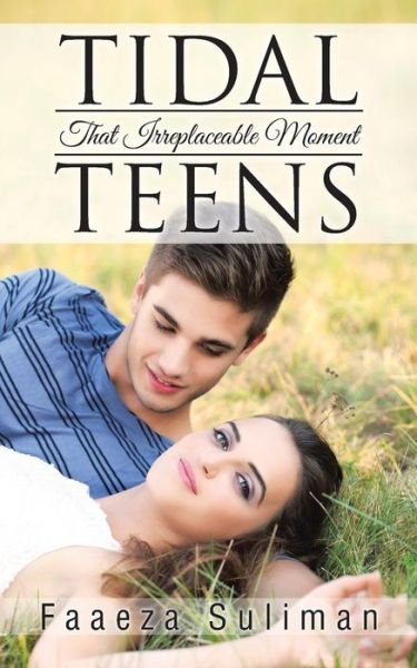 Cover for Faaeza Suliman · Tidal Teens: That Irreplaceable Moment (Taschenbuch) (2015)