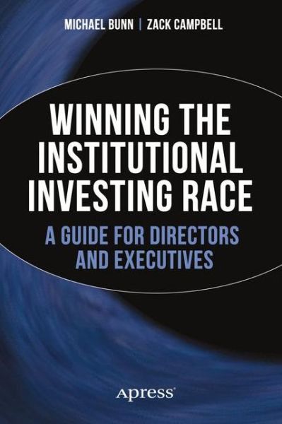 Cover for Michael Bunn · Winning the Institutional Investing Race: A Guide for Directors and Executives (Paperback Book) [1st edition] (2014)