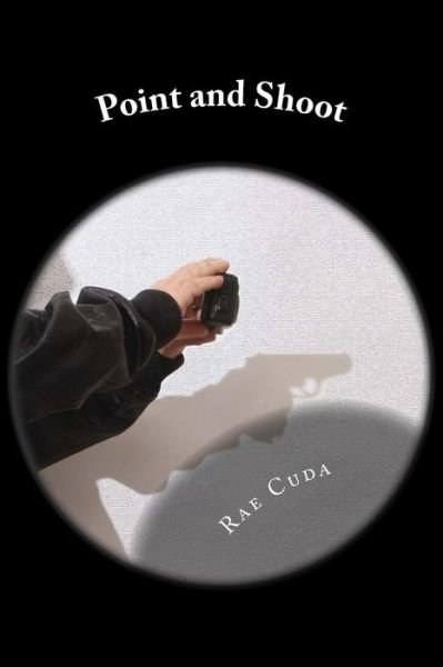 Cover for Rae A. Cuda · Point and Shoot (Lindsey Grayson Mysteries) (Volume 2) (Paperback Bog) (2014)