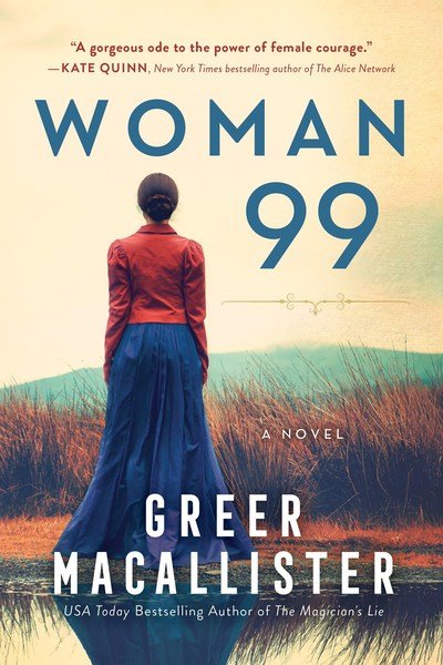 Cover for Greer Macallister · Woman 99: A Novel (Hardcover Book) (2019)