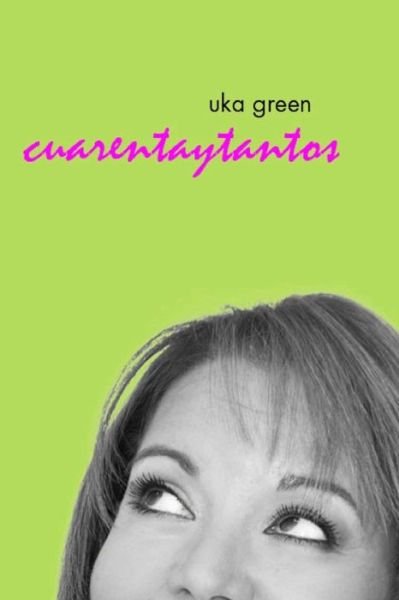 Cover for Uka Green · Uka Green: Cuarentaytantos (Paperback Book) (2013)