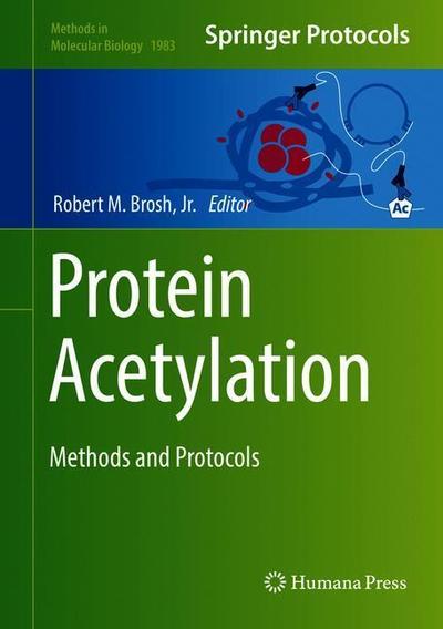 Cover for Protein Acetylation: Methods and Protocols - Methods in Molecular Biology (Hardcover Book) [2019 edition] (2019)