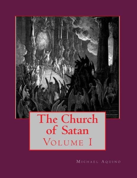 Cover for Michael a Aquino · The Church of Satan I: Volume I - Text and Plates (Paperback Book) (2013)