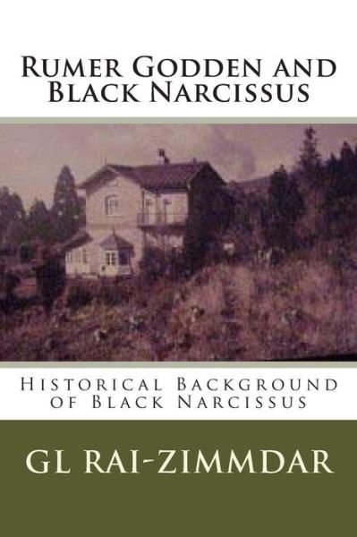Cover for Gl Rai-zimmdar · Rumer Godden and Black Narcissus: Historical Background of Black Narcissus (Paperback Bog) (2014)