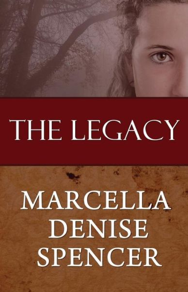 Cover for Marcella Denise Spencer · The Legacy (Paperback Book) (2014)