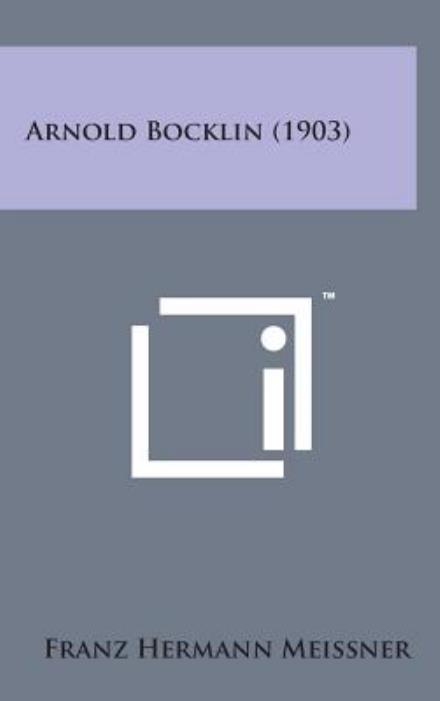 Cover for Franz Hermann Meissner · Arnold Bocklin (1903) (Inbunden Bok) (2014)