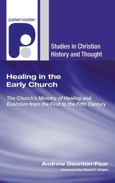 Cover for Andrew Daunton-Fear · Healing in the Early Church (Book) (2009)