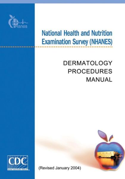 Cover for Centers for Disease Cont and Prevention · National Health and Nutrition Examination Survey (Nhanes): Dermatology Procedures Manual (Paperback Book) (2014)