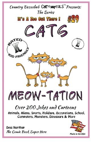 Cover for Desi Northup · Cat's Meow-tation over 200 Jokes and Cartoons Animals, Aliens, Sports, Holidays, Occupations, School, Computers, Monsters, Dinosaurs &amp; More in Black ... and White (It's a Zoo out Here !) (Volume 29) (Paperback Bog) (2014)