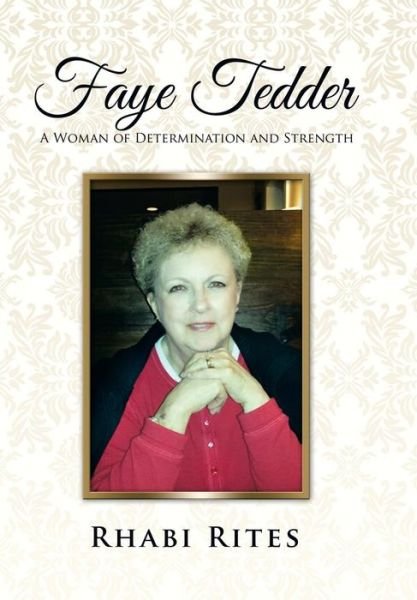 Cover for Rhabi Rites · Faye Tedder: a Woman of Determination and Strength (Gebundenes Buch) (2015)
