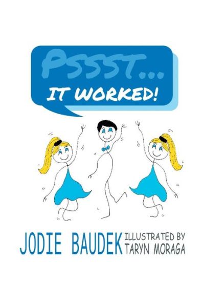 Cover for Jodie Baudek · Pssst . . . It Worked! (Paperback Book) (2017)