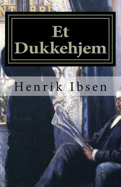 Cover for Henrik Ibsen · Et Dukkehjem: Skuespil I Tre Akter (Paperback Bog) (2015)