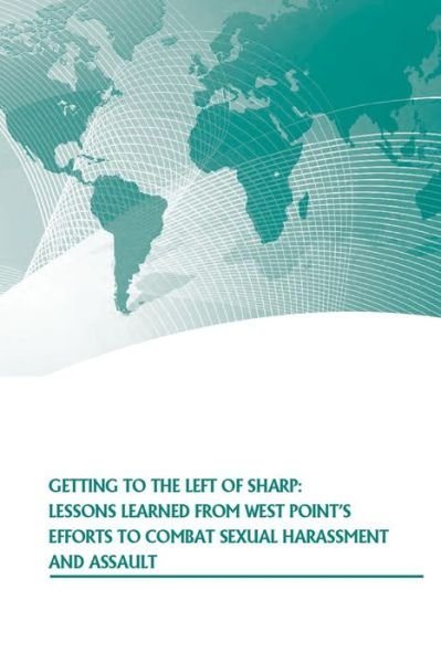 Cover for U S Army War College Press · Getting to the Left of Sharp: Lessons Learned from West Point's Effort to Combat Sexual Harassment and Assault (Pocketbok) (2015)