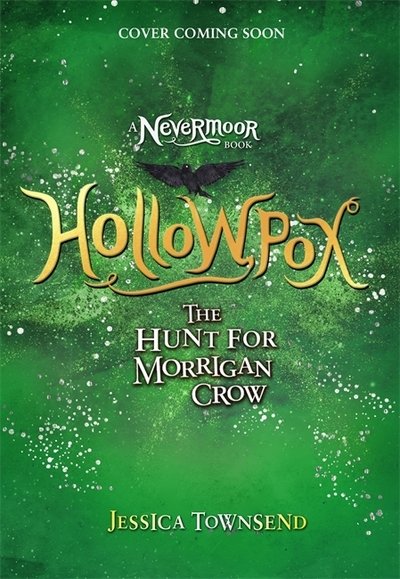 Cover for Jessica Townsend · Nevermoor: Hollowpox: The Hunt for Morrigan Crow (Pocketbok) (2020)