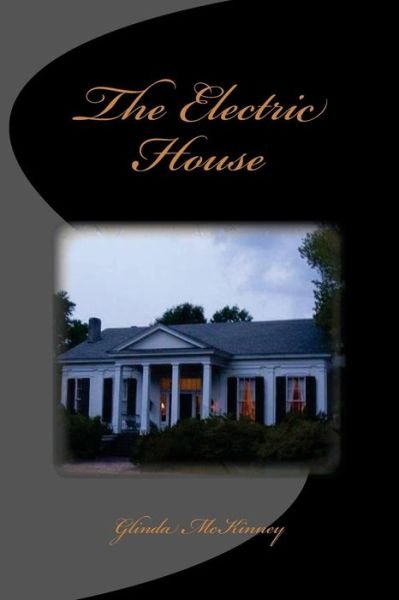 Cover for Glinda Mckinney · The Electric House (Paperback Book) (2015)