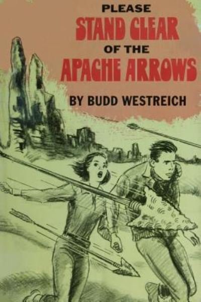 Cover for Budd Westreich · Please Stand Clear Of The Apache Arrows (Paperback Bog) (2015)