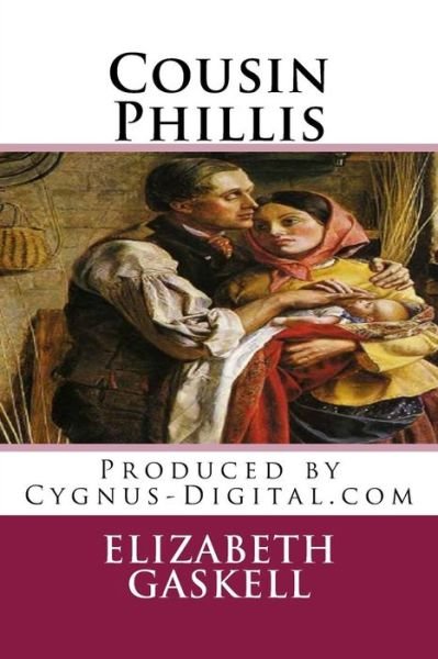 Cousin Phillis - Elizabeth Cleghorn Gaskell - Bøger - Createspace - 9781517658335 - 4. oktober 2015