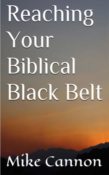 Cover for Mike Cannon · Reaching Your Biblical Black Belt (Paperback Book) (2015)