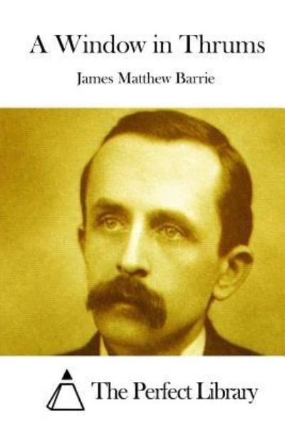 Cover for James Matthew Barrie · A Window in Thrums (Paperback Bog) (2015)