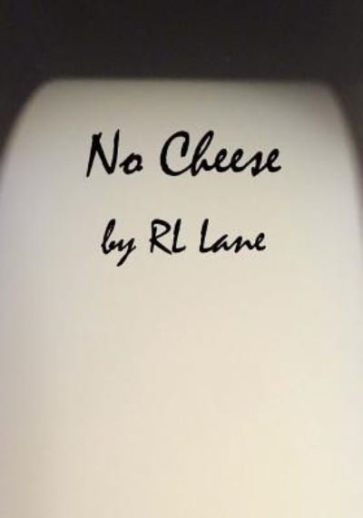 Cover for Rl Lane · No Cheese (Taschenbuch) (2015)