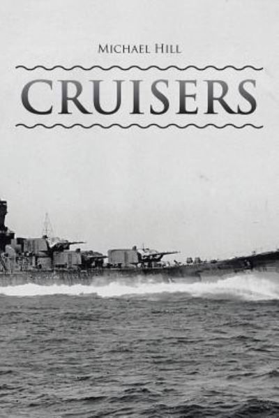 Cruisers - Michael Hill - Bøger - Xlibris - 9781524559335 - 30. december 2016