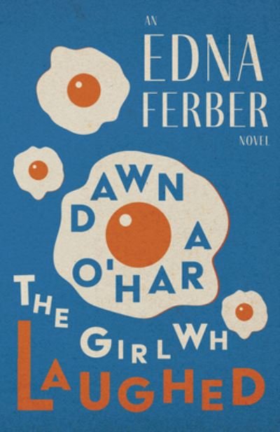 Cover for Edna Ferber · Dawn O'Hara, the Girl Who Laughed - An Edna Ferber Novel (Paperback Bog) (2022)