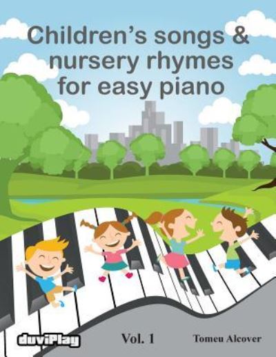 Cover for Tomeu Alcover · Children's songs &amp; nursery rhymes for easy piano. Vol 1. (Paperback Book) (2016)