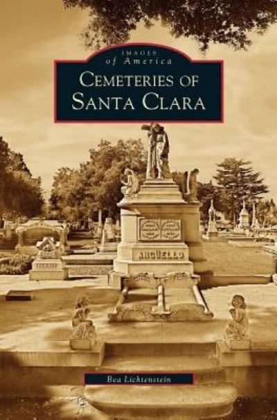 Cover for Bea Lichtenstein · Cemeteries of Santa Clara (Hardcover Book) (2005)