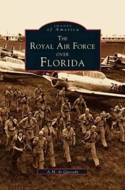 Cover for A M De Quesada · Royal Air Force Over Florida (Hardcover Book) (1998)