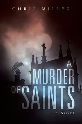 Cover for Chris Miller · A Murder of Saints (Paperback Book) (2017)