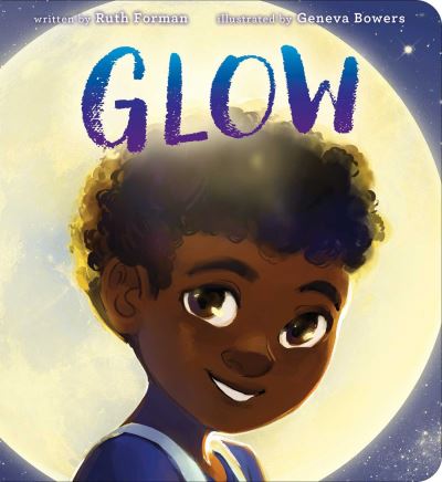 Cover for Ruth Forman · Glow (Board book) (2021)