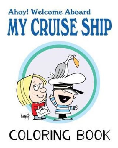 Ahoy! Welcome Aboard My Cruise Ship - Graham Harrop - Kirjat - Createspace Independent Publishing Platf - 9781539058335 - perjantai 23. syyskuuta 2016