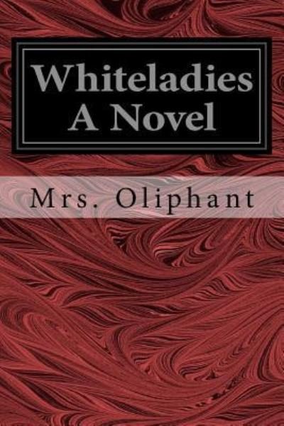 Cover for Mrs Oliphant · Whiteladies A Novel (Paperback Book) (2018)