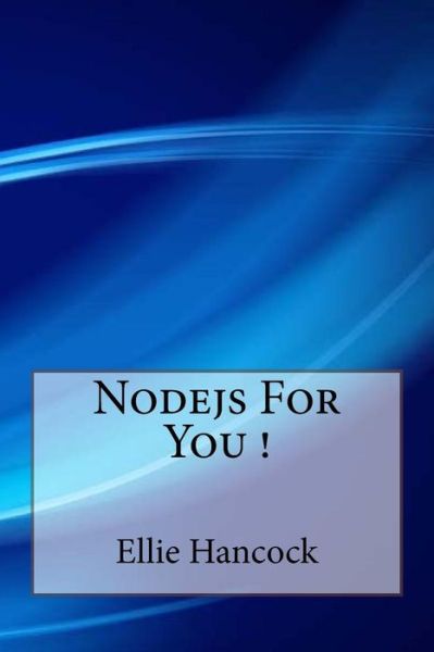 Cover for Ellie Hancock · Nodejs For You ! (Paperback Book) (2016)