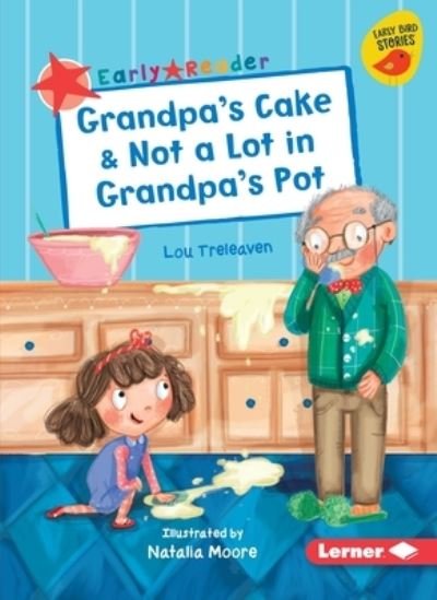 Cover for Lou Treleaven · Grandpa's Cake and Not a Lot in Grandpa's Pot (Book) (2020)