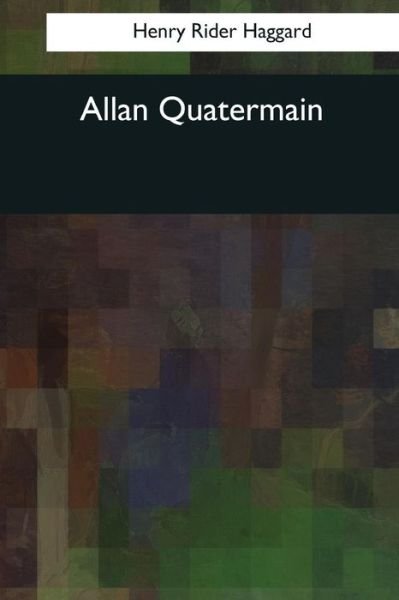 Cover for Henry Rider Haggard · Allan Quatermain (Pocketbok) (2017)