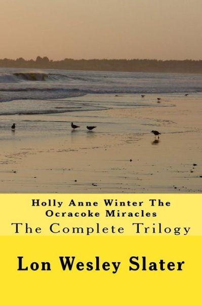 Cover for Lon Wesley Slater · Holly Anne Winter The Ocracoke Miracles (Paperback Book) (2017)