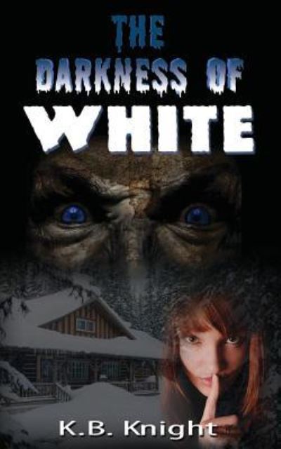 Cover for K B Knight · The Darkness of White (Paperback Bog) (2017)